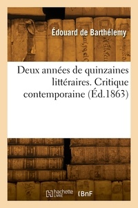 Fernand Barthelemy - Deux années de quinzaines littéraires. Critique contemporaine.