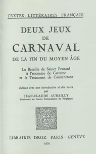Deux Jeux de Carnaval de la fin du moyen âge :