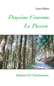 Léon Dehon - Deuxième Couronne d'amour au Sacré-Coeur - La Passion.