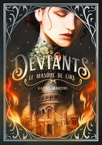 Karine Martins - Déviants - Le masque de cire.