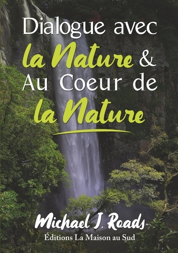 Michael-J Roads - Dialogue avec la nature & au coeur de la nature.