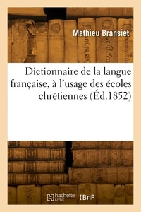 Mathieu Bransiet - Dictionnaire de la langue française, à l'usage des écoles chrétiennes.