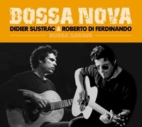 Didier Sustrac et Ferdinando roberto Di - DIDIER SUSTRAC & ROBERTINO DI FERDINANDO BOSSA SARAVÁ.