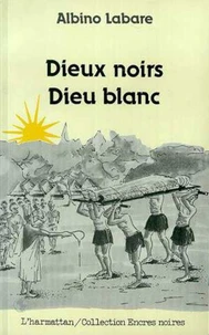 Dieux noirs Dieu blanc