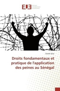 Cheikh Sène - Droits fondamentaux et pratique de l'application des peines au Sénégal.