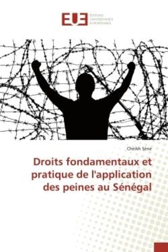 Cheikh Sène - Droits fondamentaux et pratique de l'application des peines au Sénégal.