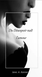 Du Désespoir naît l'amour