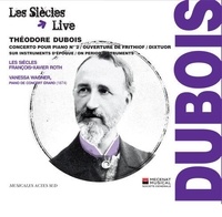 François-Xavier Roth - Dubois - Ouverture Frithiof/Concerto pour piano n°2/Dixtuor.