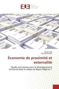 Dalila Traki et Moussa Boukrif - Économie de proximité et externalité - Quelle articulation pour le développement territorial dans la wilaya de Bejaia (Algérie) ?.