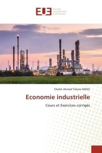 Cheikh ahmed tidiane Dieng - Economie industrielle - Cours et Exercices corrigés.