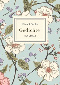 Eduard Mörike: Gedichte. Vollständige Neuausgabe