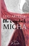 Loli Artésia - Elle s'appelait Micha.