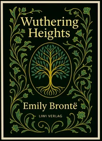 Emily Brontë: Wuthering Heights (English Edition)