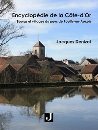 Jacques Denizot - Encyclopédie de la Côte-d’Or – Bourgs et villages du pays de Pouilly-en-Auxois.