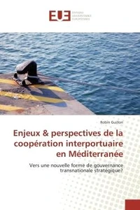 Enjeux & perspectives de la cooperation interportuaire en Mediterranee