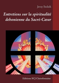 Jerzy Sedzik - Entretiens sur la spiritualité dehonienne du Sacré-Coeur.