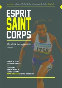Jérémie Santander - «Esprit saint Corps saint» - DVD - Épisode 1 « Au delà des épreuves ».