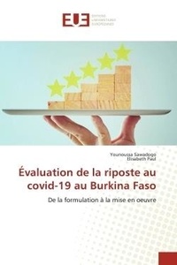 Younoussa Sawadogo et Elisabeth Paul - Évaluation de la riposte au covid-19 au Burkina Faso - De la formulation à la mise en oeuvre.