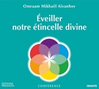 Aivanhov o. Mikhael - Eveiller notre etincelle divine.