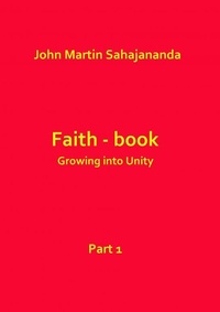 Sahajana john Martin - Faith-book--Growing into Unity--Part 1.