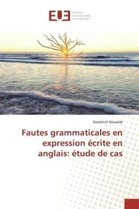 Fautes grammaticales en expression ecrite en anglais: etude de cas