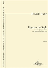 Patrick Butin - Figures de style - Variations pour violon, violoncelle et piano.