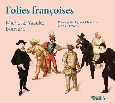 Michel Bouvard et Yasuko Bouvard - Folies françoises - CD - Pièces pour Orgue &amp; Clavecins à 2,3 et 4 mais.
