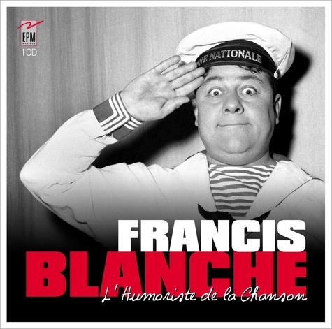 Francis Blanche - Francis blanche l'humoriste de la chanson.