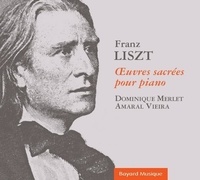 Dominique Merlet et Amaral Vieira - Franz Liszt - OEuvres sacrées pour piano.