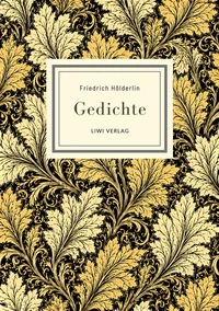 Friedrich Hölderlin: Gedichte. Vollständige Neuausgabe