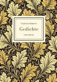 Friedrich Hölderlin: Gedichte. Vollständige Neuausgabe