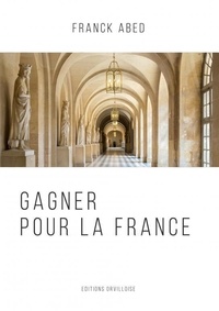 Franck Abed - Gagner pour la France.