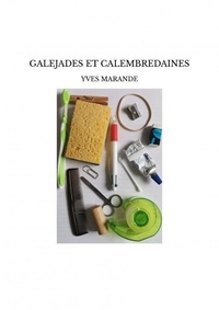 Yves Marande - Galejades et calembredaines.