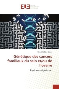 Nouni nawal Habak- - Génétique des cancers familiaux du sein et/ou de l'ovaire - Expérience algérienne.