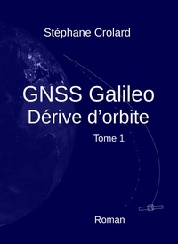  Crolard - GNSS Galileo : Dérive d'orbite (T1).