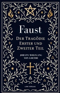 Goethe: Faust. Der Tragödie Erster und Zweiter Teil. Neuausgabe