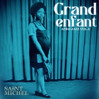  Saint-Michel - Grand enfant afro jazz vol 1.