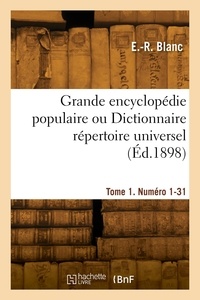 Louis Blanc - Grande encyclopédie populaire ou Dictionnaire répertoire universel. Tome 1. Numéro 1-31.