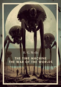 H. G. Wells: The Time Machine / The War of the Worlds (English Edition)