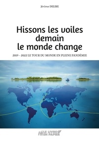 Jerome Delire - Hissons les voiles demain le monde change.