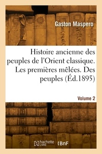 Gaston Maspero - Histoire ancienne des peuples de l'Orient classique. Volume 2.
