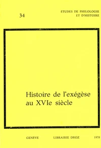 Histoire de l'exégèse au XVIe siècle. Actes du colloque international de Genève en 1976