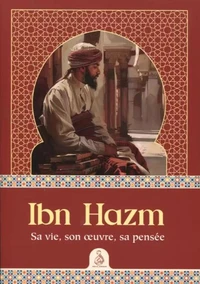 IBN HAZM - SA VIE, SON œUVRE,