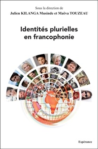 Musinde julien Kilanga et Maëva Touzeau - Identités plurielles en francophonie.