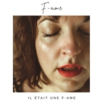  F-ame - Il etait une f ame - audio.