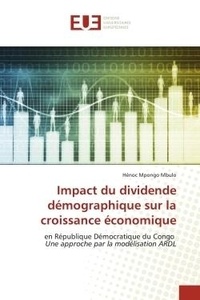 Mbulo hénoc Mpongo - Impact du dividende démographique sur la croissance économique - en République Démocratique du Congo Une approche par la modélisation ARDL.