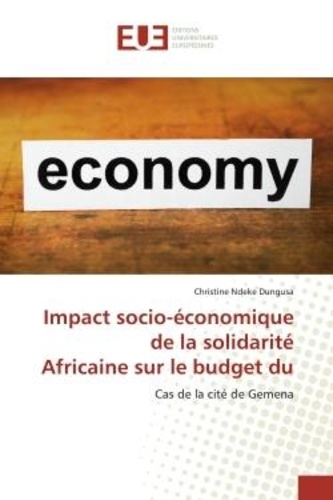 Dungusa christine Ndeke - Impact socio-économique de la solidarité Africaine sur le budget du ménage: - Cas de la cité de Gemena.