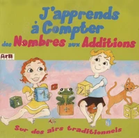 J'apprends à compter des nombres aux additions sur des airs traditionnels