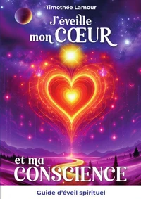 J'éveille mon Coeur et ma Conscience