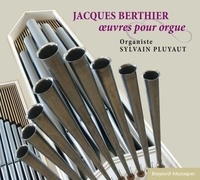 Jacques Berthier et Sylvain Pluyaut - Jacques Berthier - OEuvres pour orgue.